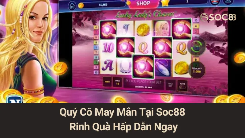 Quý Cô May Mắn Tại Soc88: Rinh Quà Hấp Dẫn Ngay